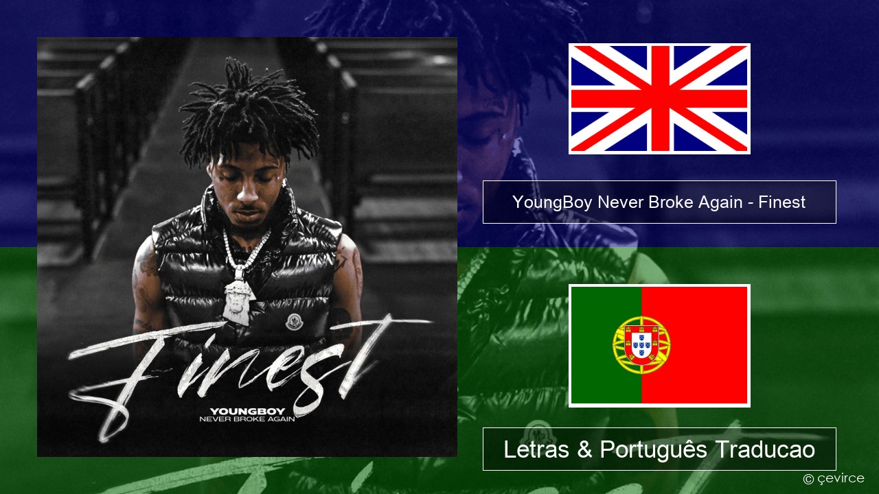 YoungBoy Never Broke Again – Finest Inglês Letras & Português Traducao