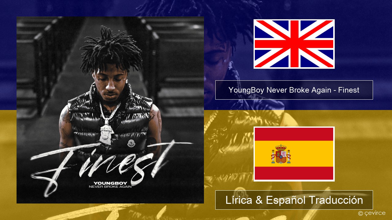 YoungBoy Never Broke Again – Finest Ingl Lírica & Español Traducción