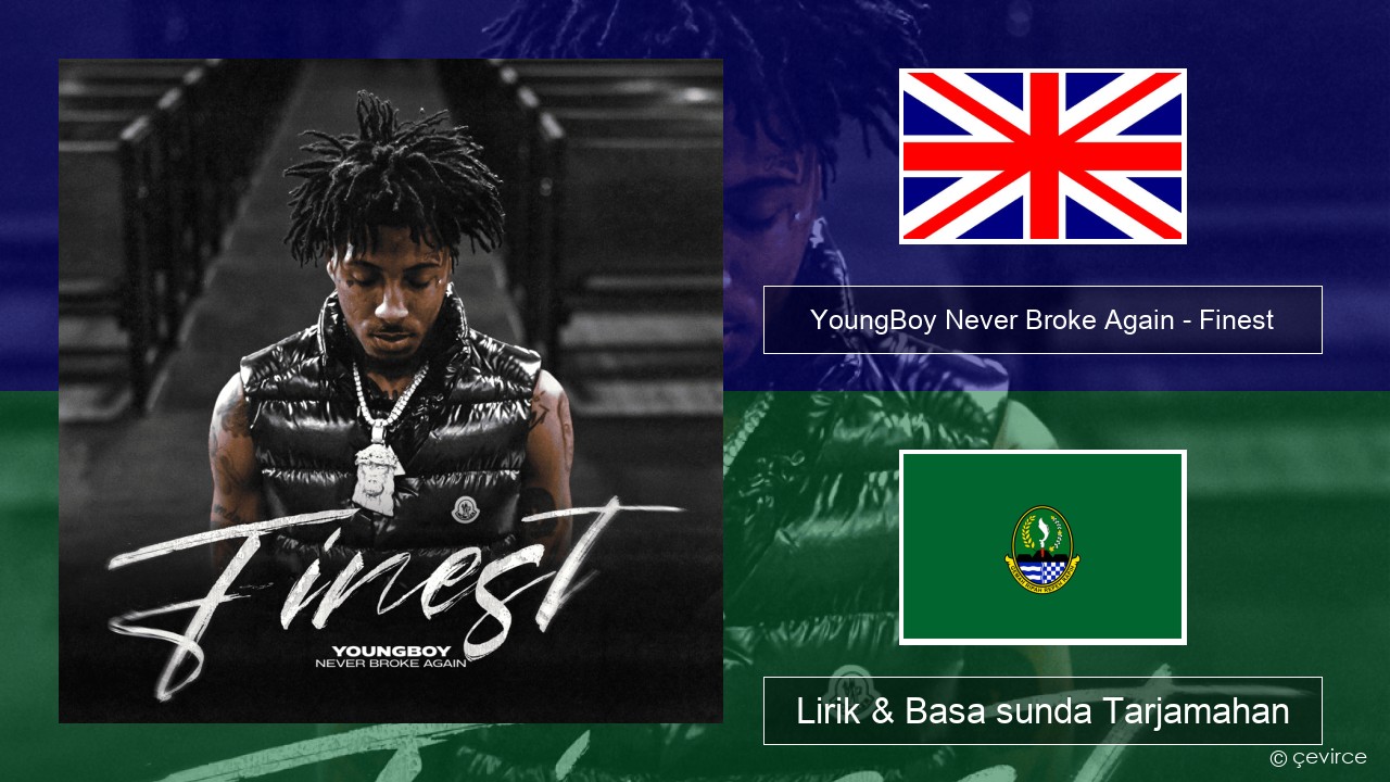 YoungBoy Never Broke Again – Finest Basa inggris Lirik & Basa sunda Tarjamahan