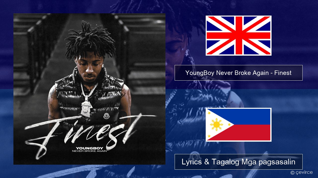 YoungBoy Never Broke Again – Finest Ingles Lyrics & Tagalog Mga pagsasalin