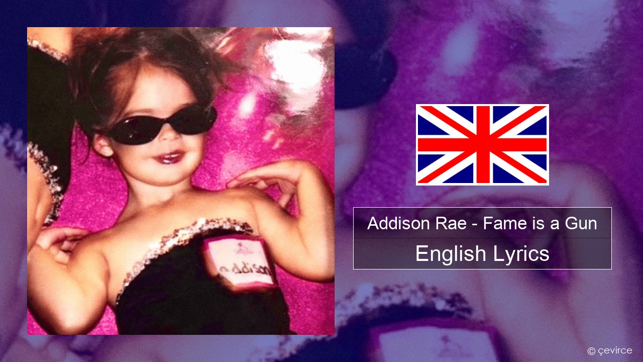 Addison Rae – Fame is a Gun English Lyrics
