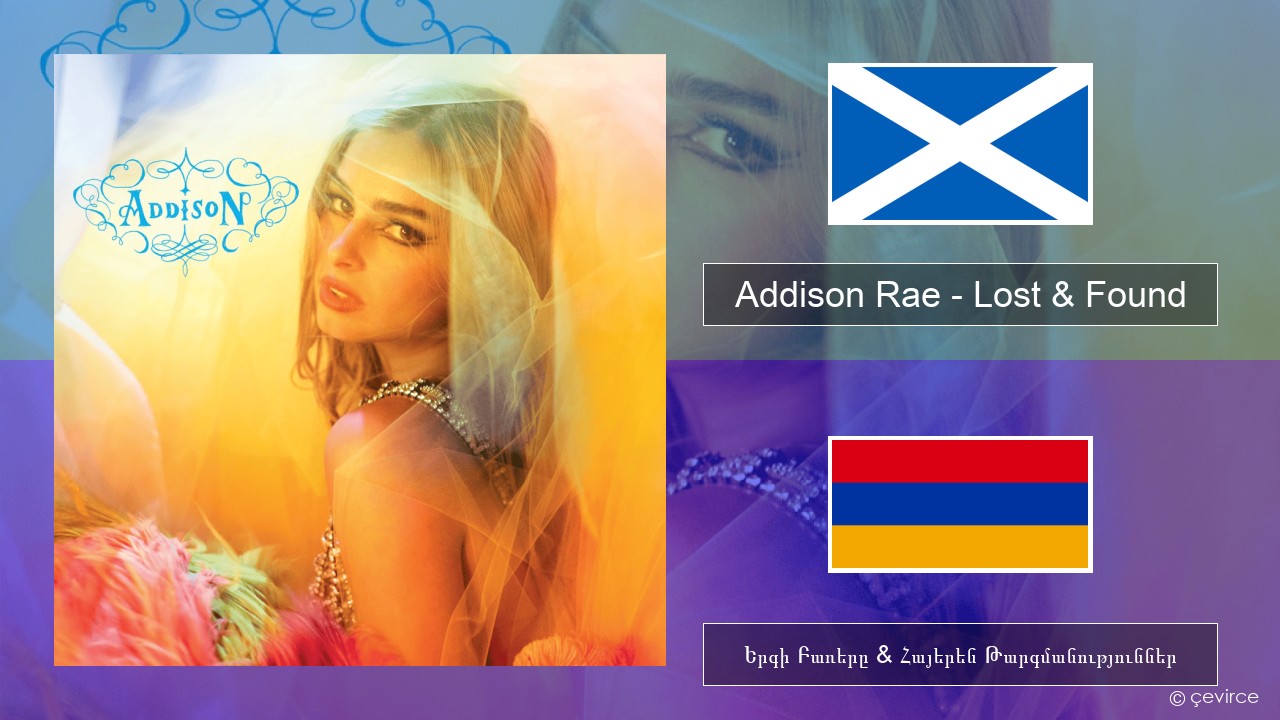 Addison Rae – Lost & Found Scottish Gaelic Երգի Բառերը & Հայերեն Թարգմանություններ