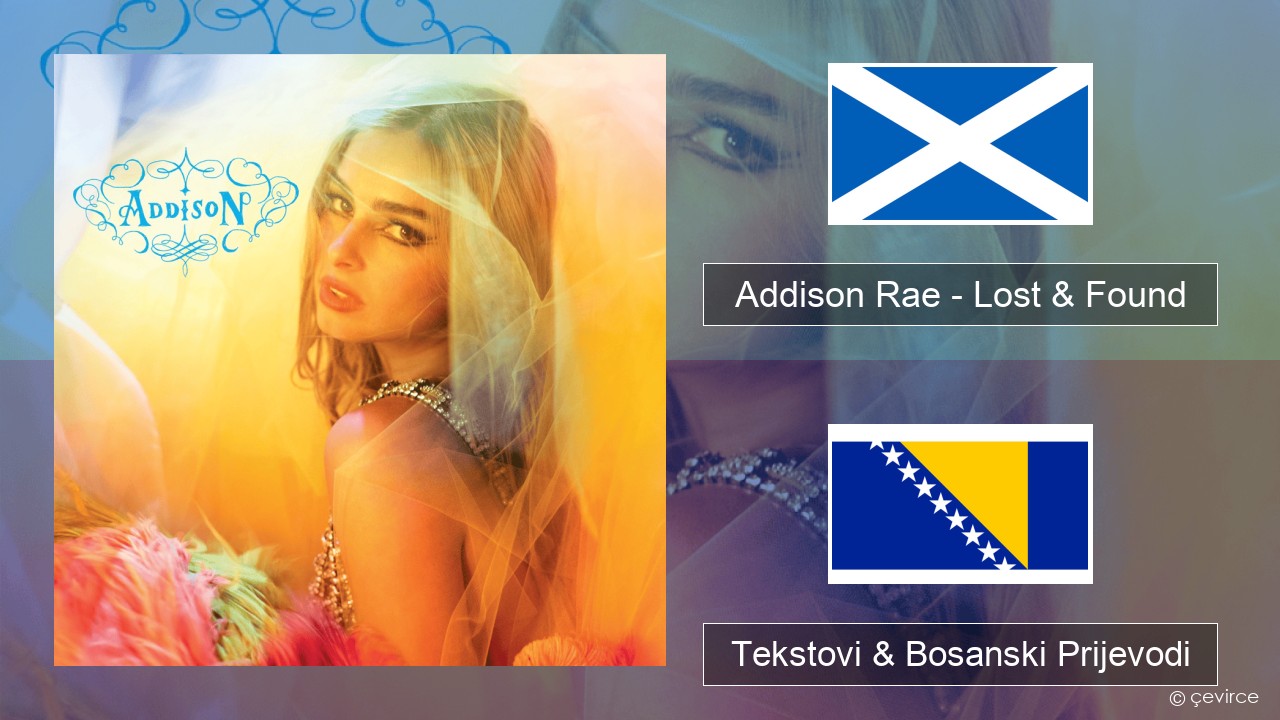 Addison Rae – Lost & Found Škotski Galski Tekstovi & Bosanski Prijevodi