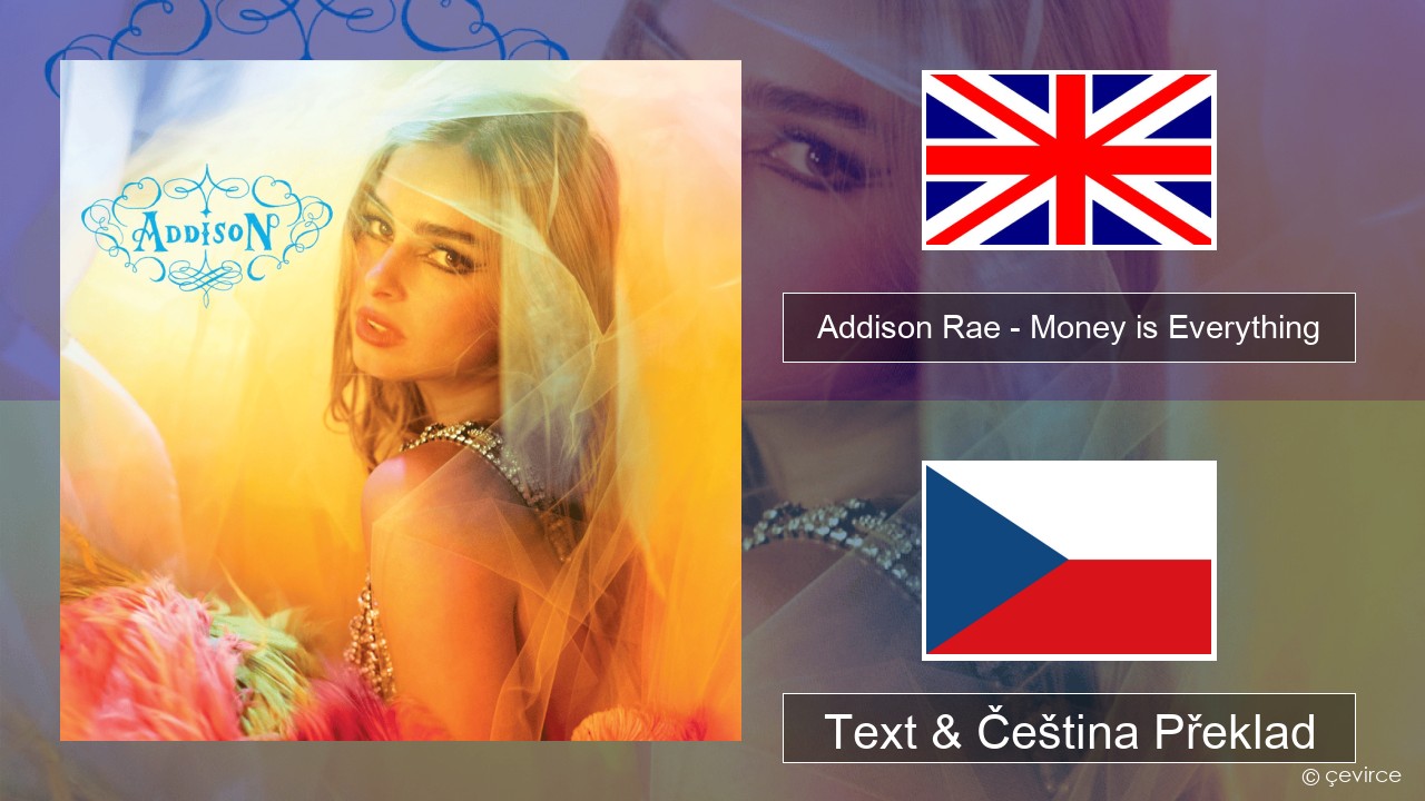 Addison Rae – Money is Everything Anglický Text & Čeština Překlad