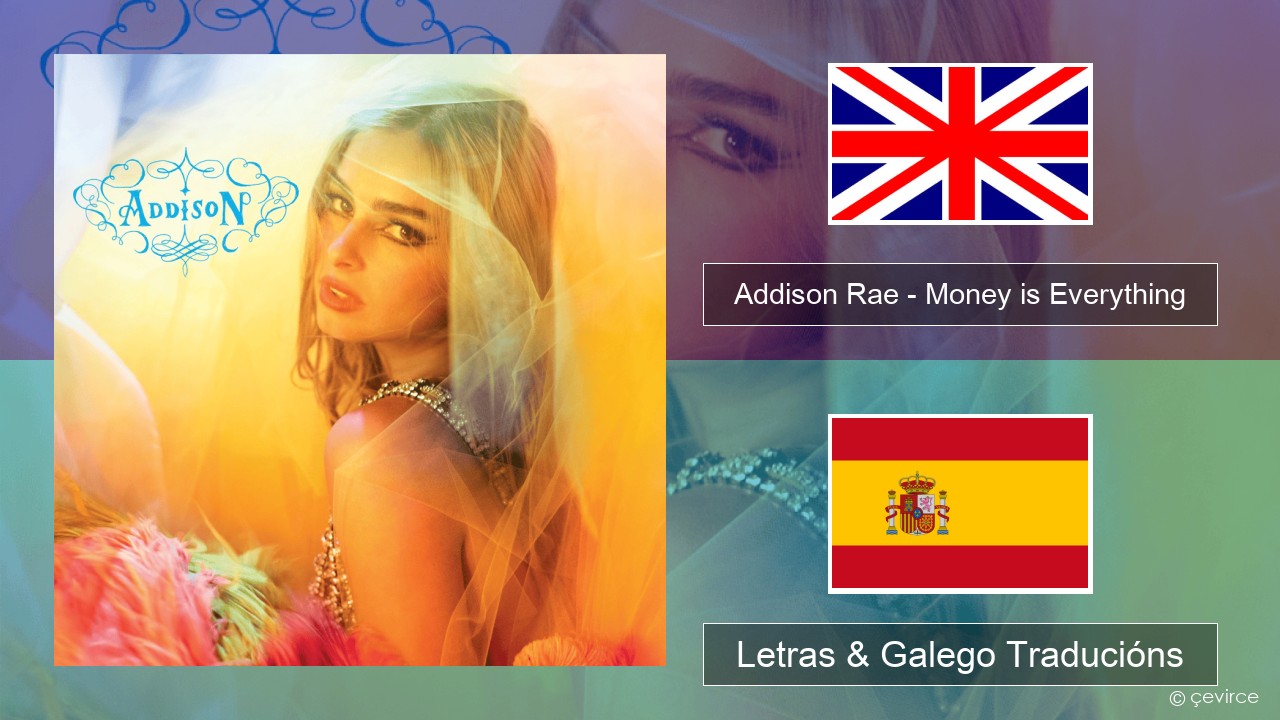 Addison Rae – Money is Everything Inglés Letras & Galego Traducións