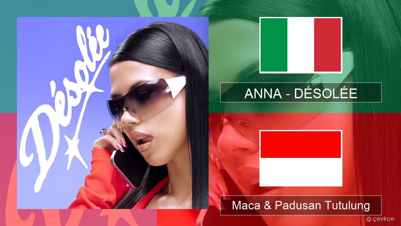 ANNA – DÉSOLÉE Italia Maca & Padusan Tutulung