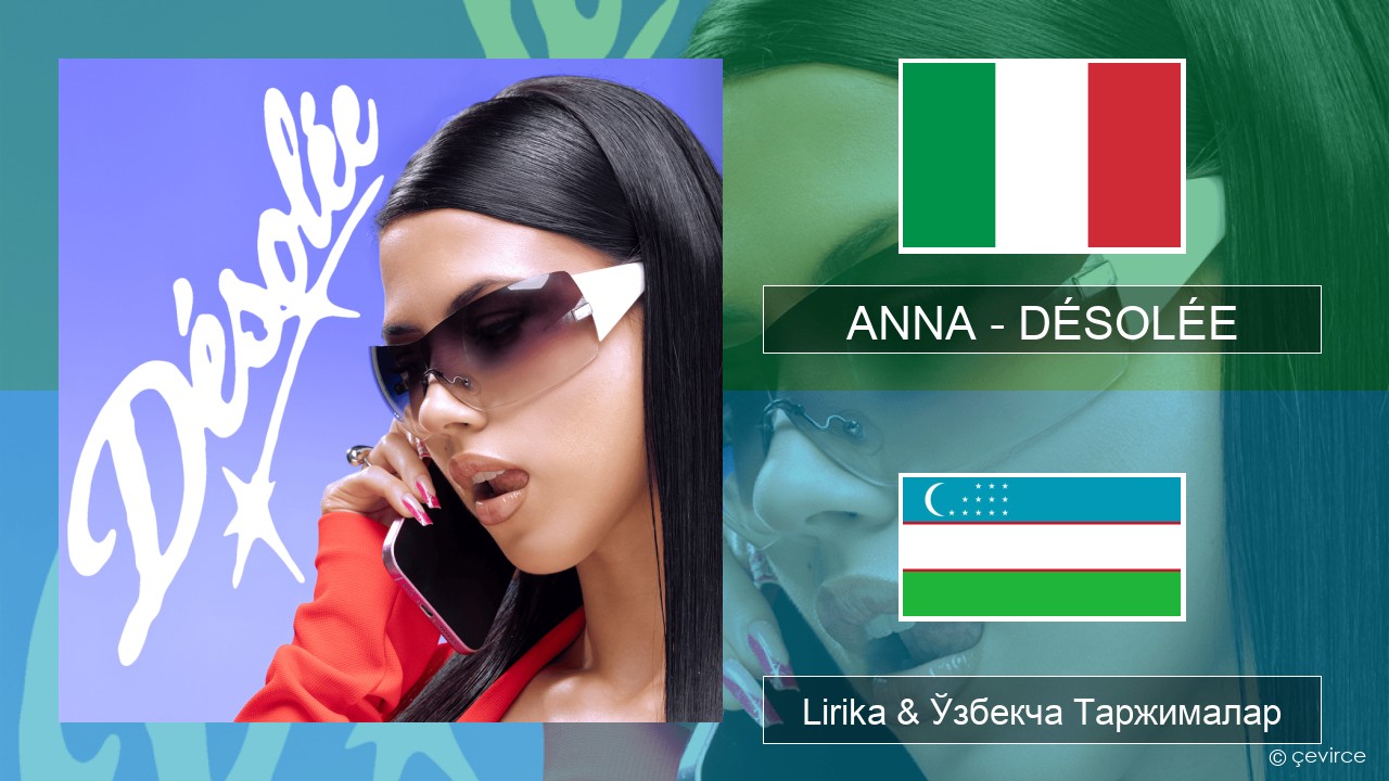 ANNA – DÉSOLÉE Италия Lirika & Ўзбекча (Кирил) Таржималар