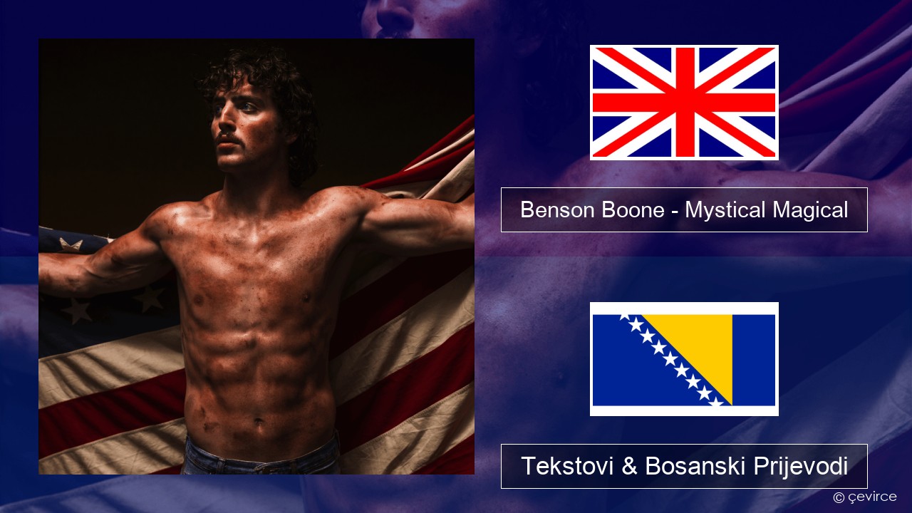 Benson Boone – Mystical Magical Engleski Tekstovi & Bosanski Prijevodi