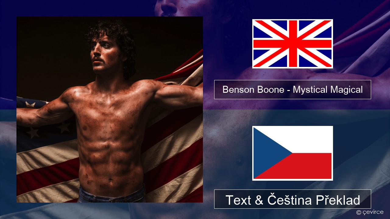 Benson Boone – Mystical Magical Anglický Text & Čeština Překlad