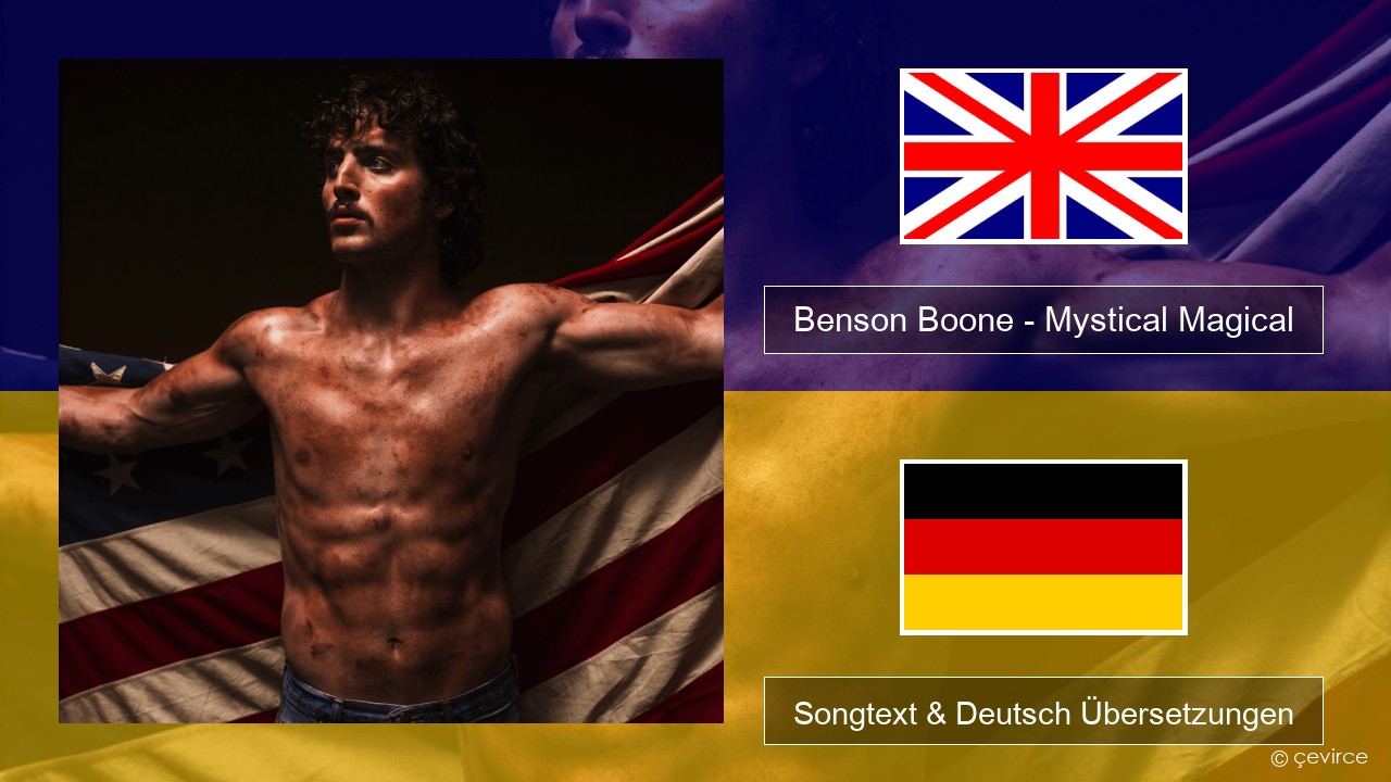 Benson Boone – Mystical Magical Englisch Songtext & Deutsch Übersetzungen