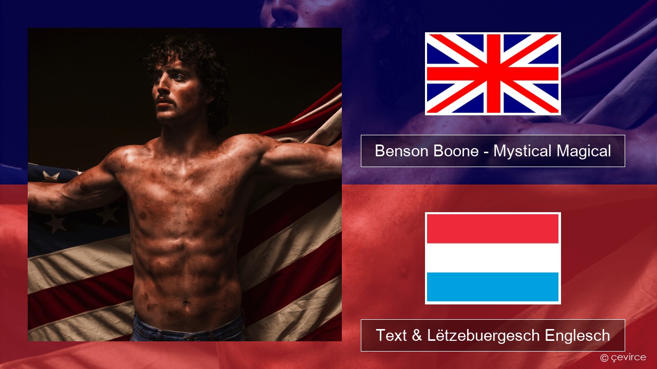 Benson Boone – Mystical Magical Englisch Text & Lëtzebuergesch Englesch