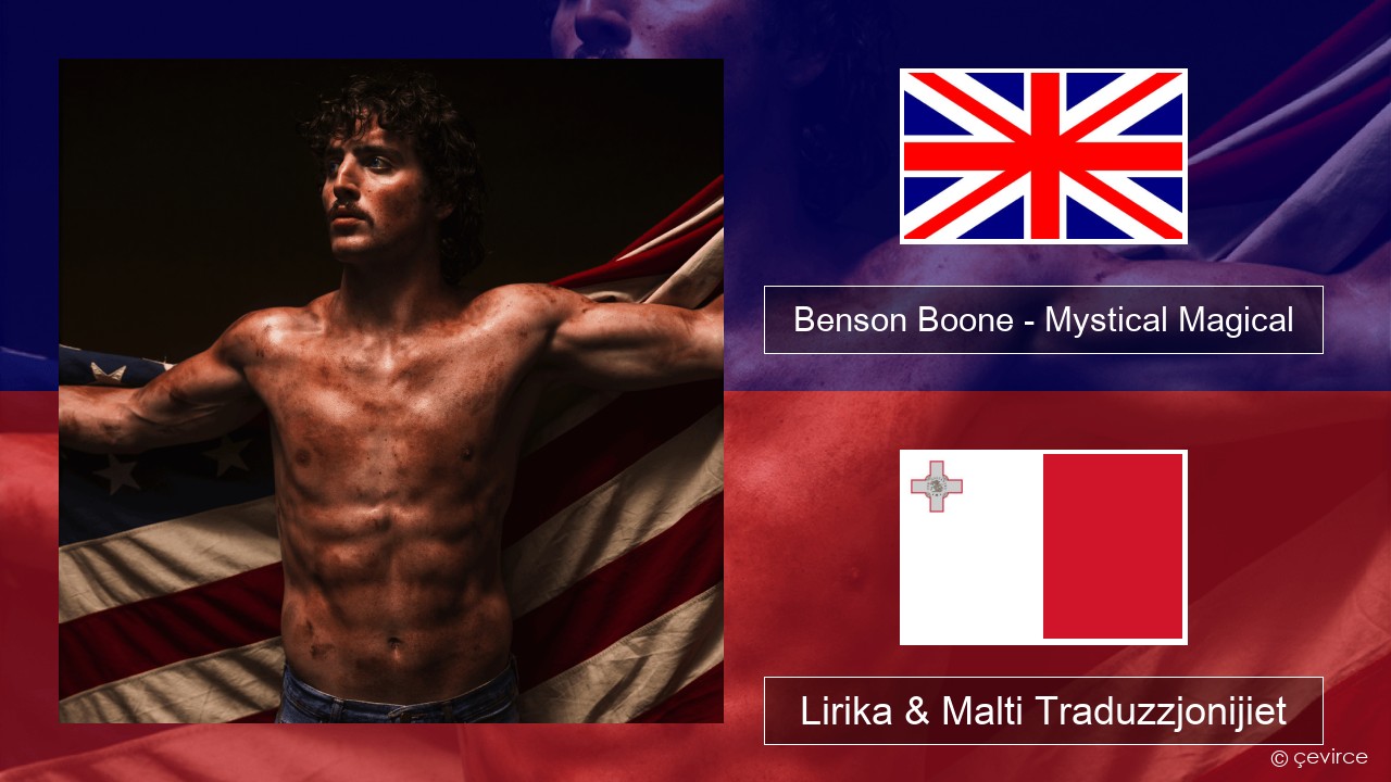 Benson Boone – Mystical Magical Ingliż Lirika & Malti Traduzzjonijiet
