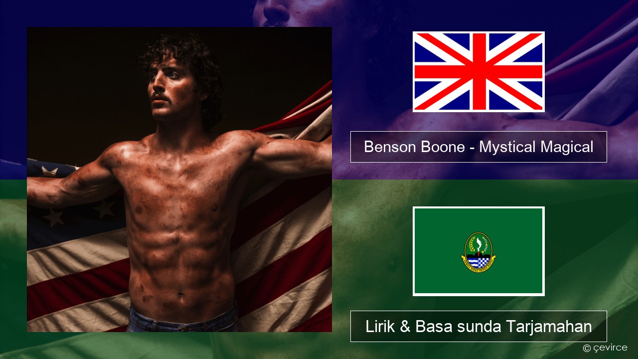 Benson Boone – Mystical Magical Basa inggris Lirik & Basa sunda Tarjamahan