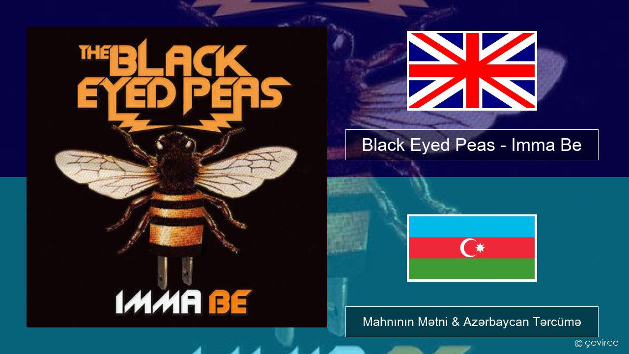 Black Eyed Peas – Imma Be İngilis dili Mahnının Mətni & Azərbaycan Tərcümə