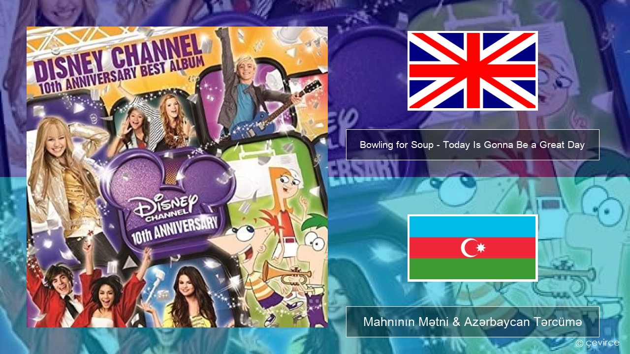 Bowling for Soup – Today Is Gonna Be a Great Day (Theme Song to Phineas and Ferb) İngilis dili Mahnının Mətni & Azərbaycan Tərcümə