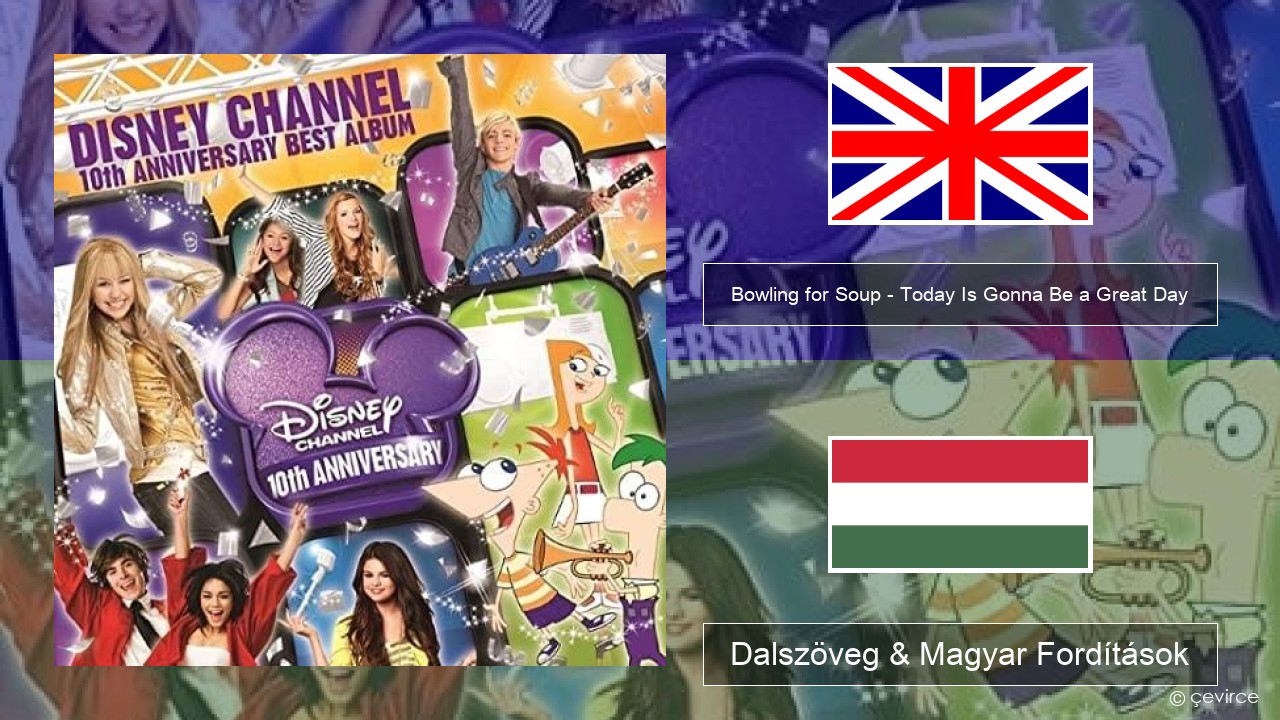 Bowling for Soup – Today Is Gonna Be a Great Day (Theme Song to Phineas and Ferb) Magyar Dalszöveg & Magyar Fordítások