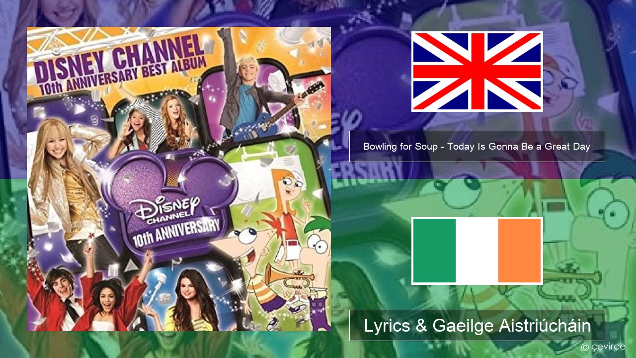 Bowling for Soup – Today Is Gonna Be a Great Day (Theme Song to Phineas and Ferb) Béarla Lyrics & Gaeilge Aistriúcháin