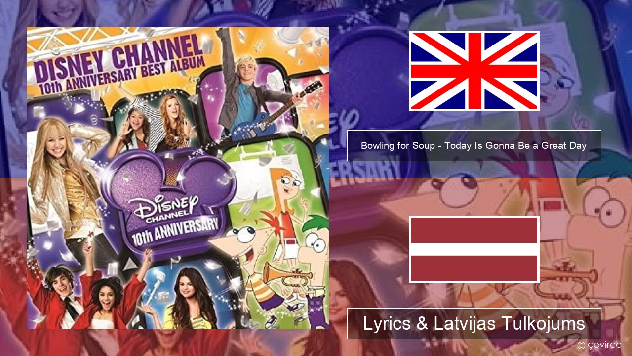 Bowling for Soup – Today Is Gonna Be a Great Day (Theme Song to Phineas and Ferb) Angļu Lyrics & Latvijas Tulkojums
