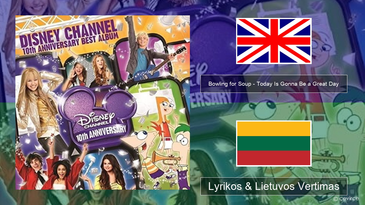Bowling for Soup – Today Is Gonna Be a Great Day (Theme Song to Phineas and Ferb) Anglų Lyrikos & Lietuvos Vertimas
