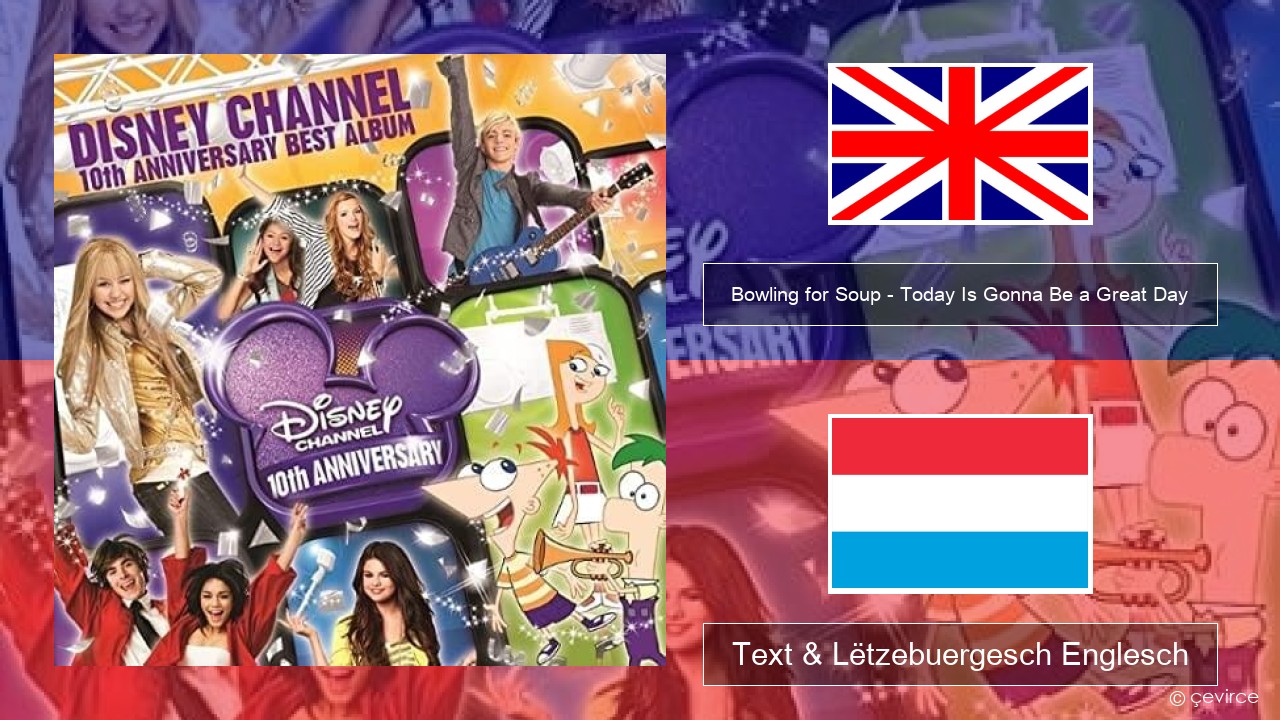 Bowling for Soup – Today Is Gonna Be a Great Day (Theme Song to Phineas and Ferb) Englisch Text & Lëtzebuergesch Englesch