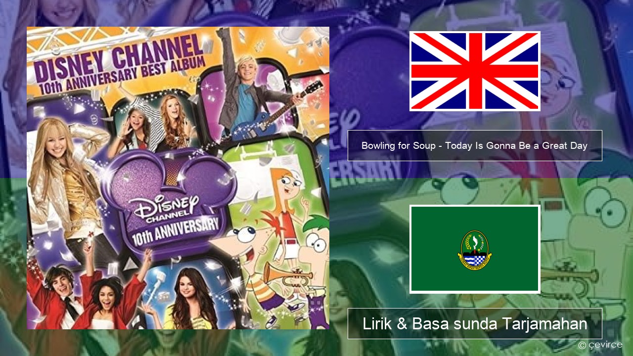 Bowling for Soup – Today Is Gonna Be a Great Day (Theme Song to Phineas and Ferb) Basa inggris Lirik & Basa sunda Tarjamahan