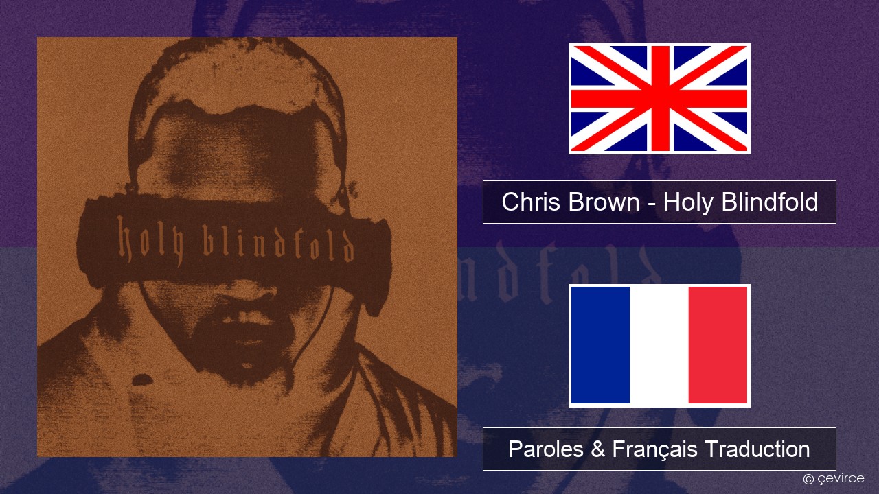 Chris Brown – Holy Blindfold Anglais Paroles & Français Traduction