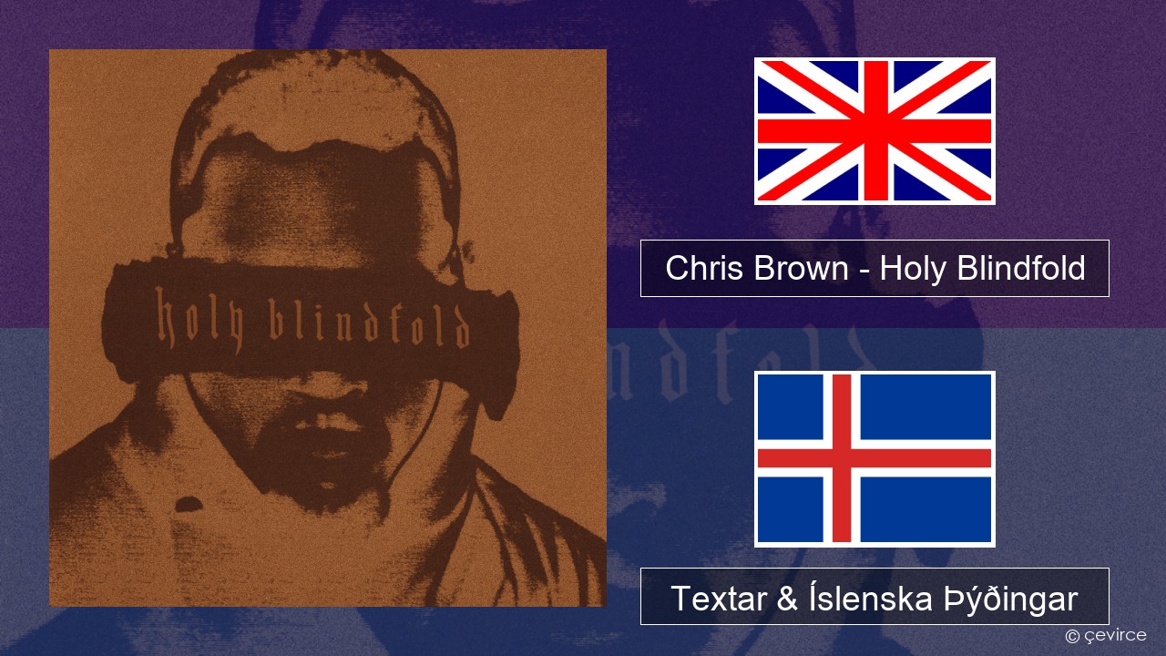 Chris Brown – Holy Blindfold Íslenska Textar & Íslenska Þýðingar