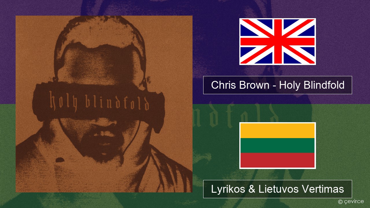 Chris Brown – Holy Blindfold Anglų Lyrikos & Lietuvos Vertimas