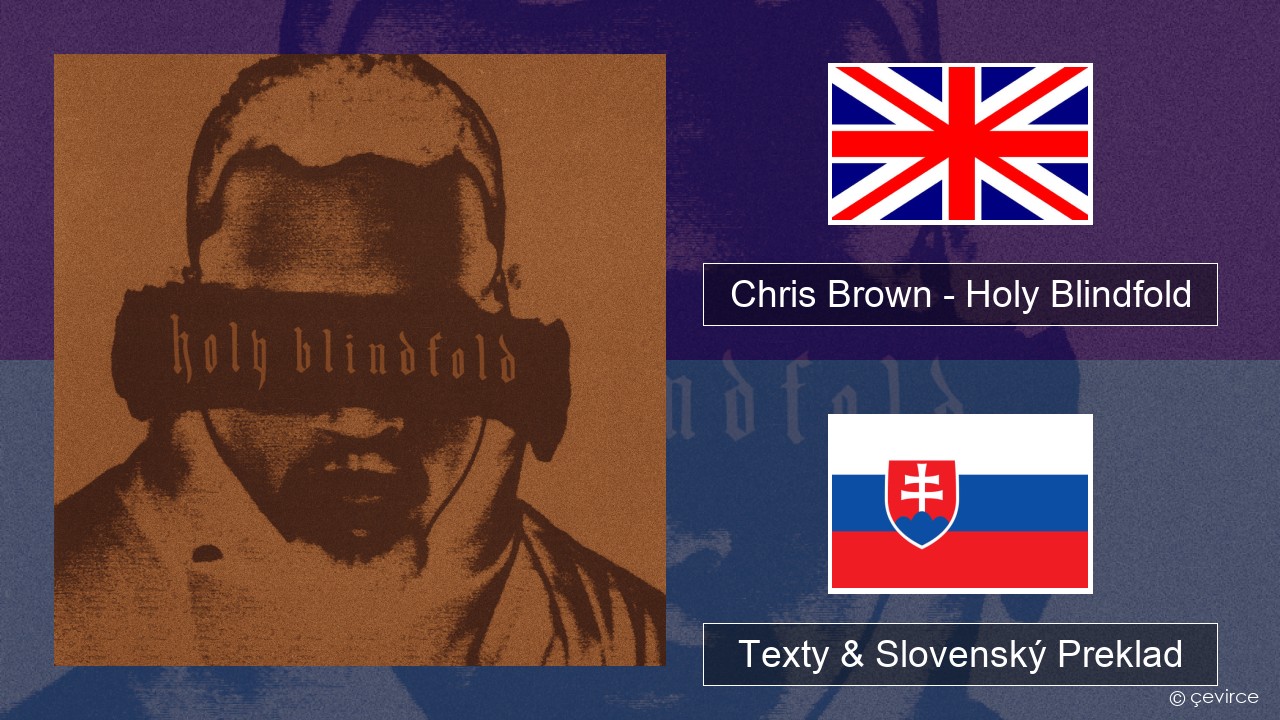 Chris Brown – Holy Blindfold Anglický Texty & Slovenský Preklad