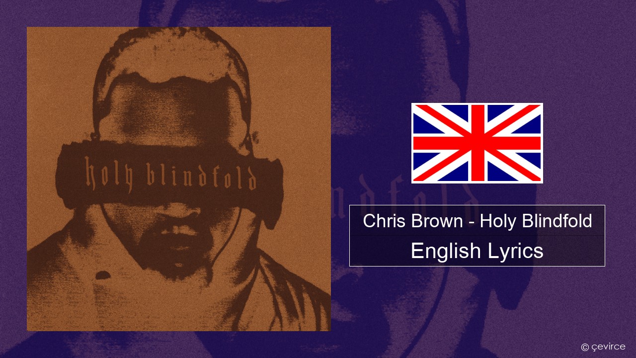 Chris Brown – Holy Blindfold English Lyrics