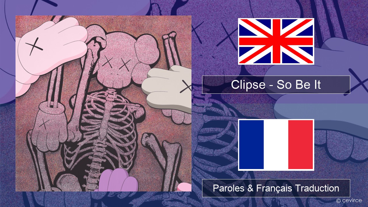 Clipse – So Be It Anglais Paroles & Français Traduction