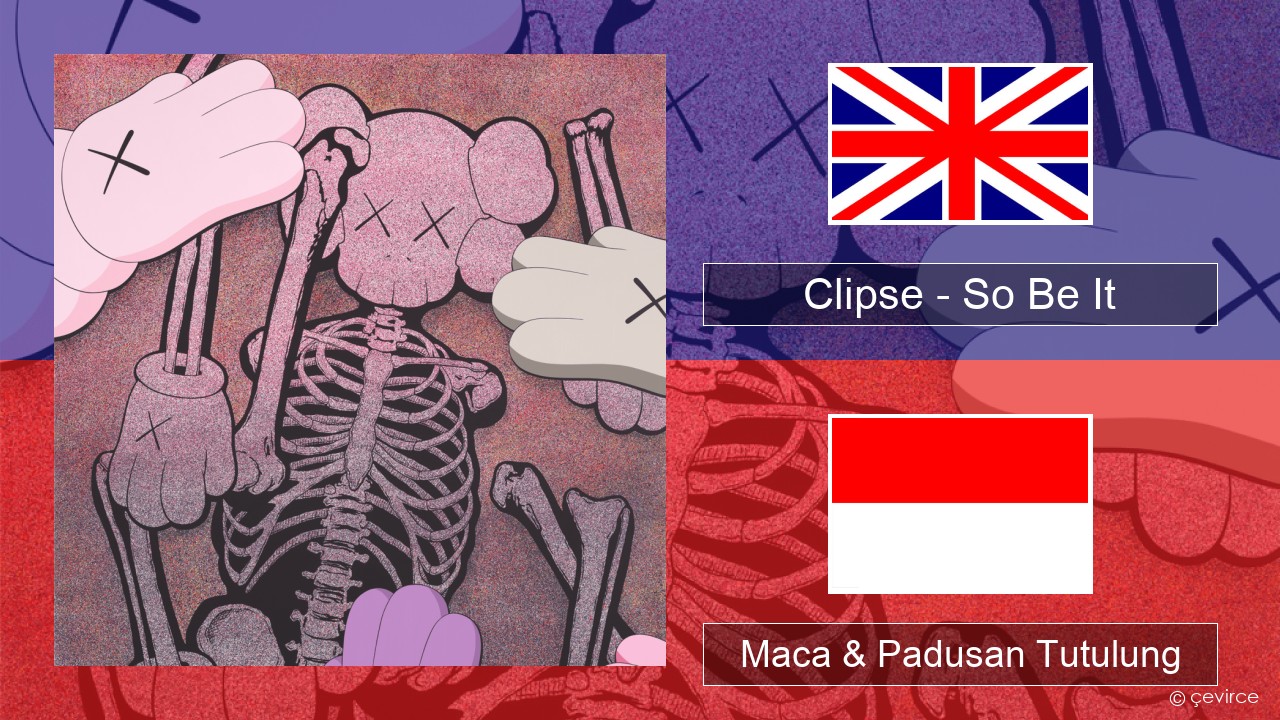 Clipse – So Be It Sing Maca & Padusan Tutulung