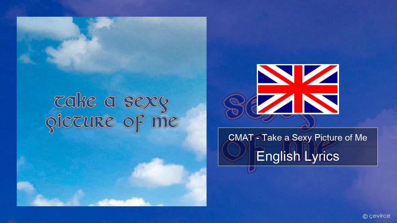CMAT – Take a Sexy Picture of Me English Lyrics