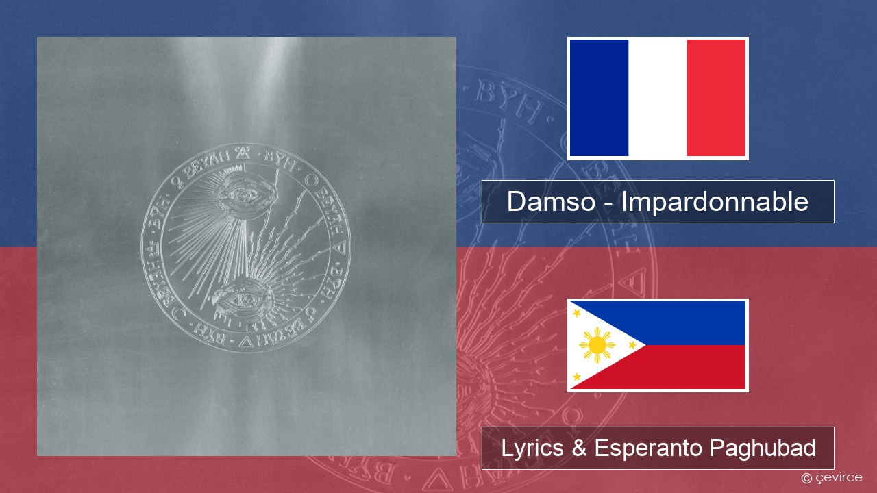 Damso – Impardonnable Pransiya Lyrics & Esperanto Paghubad
