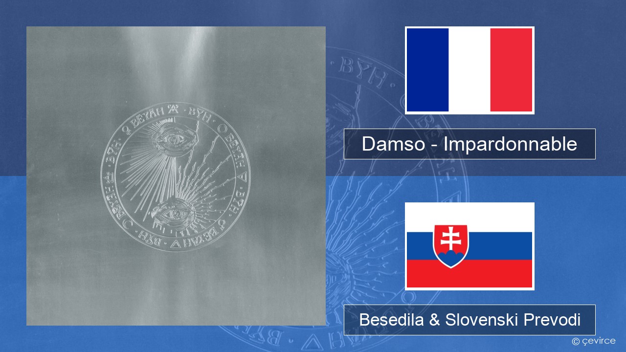 Damso – Impardonnable Francoski Besedila & Slovenski Prevodi