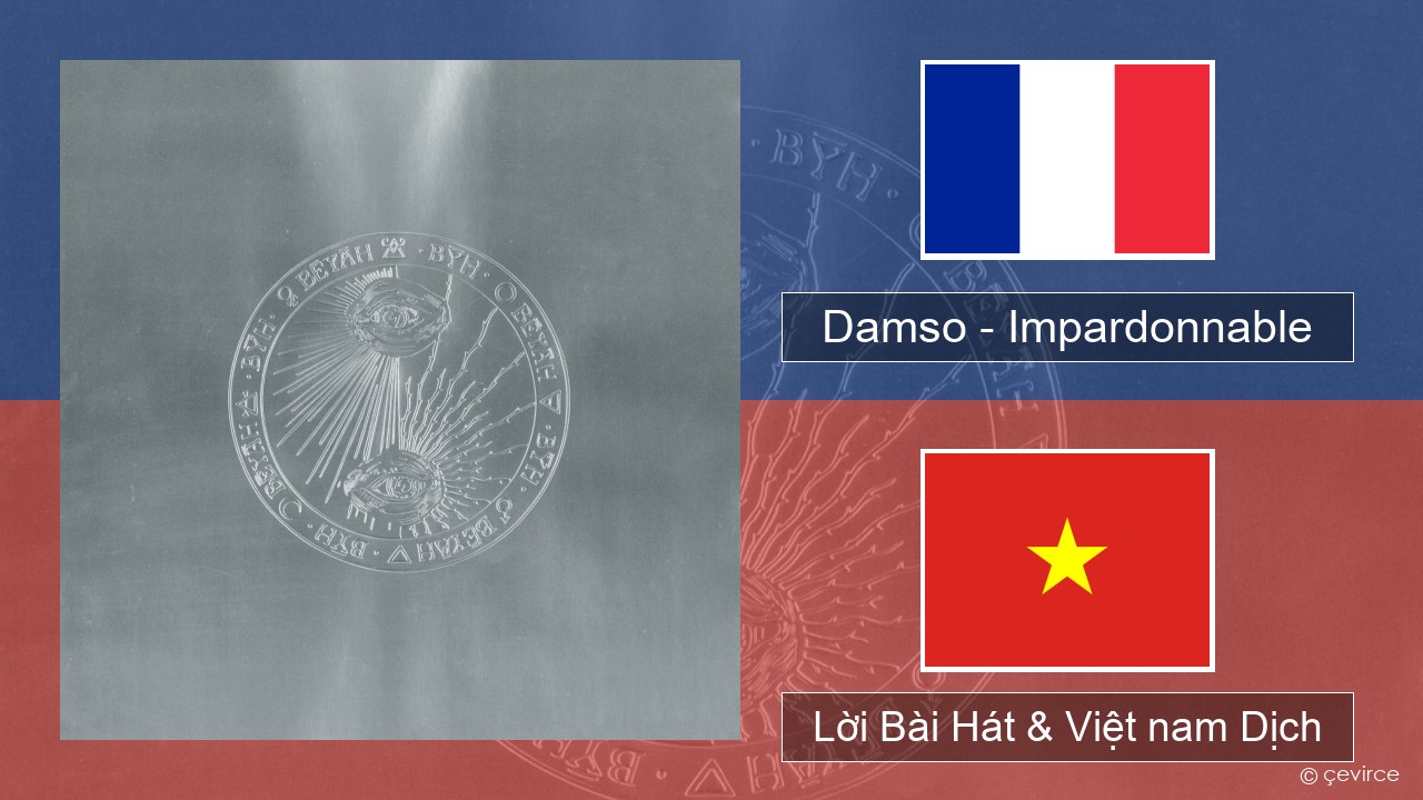 Damso – Impardonnable Pháp, Lời Bài Hát & Việt nam Dịch