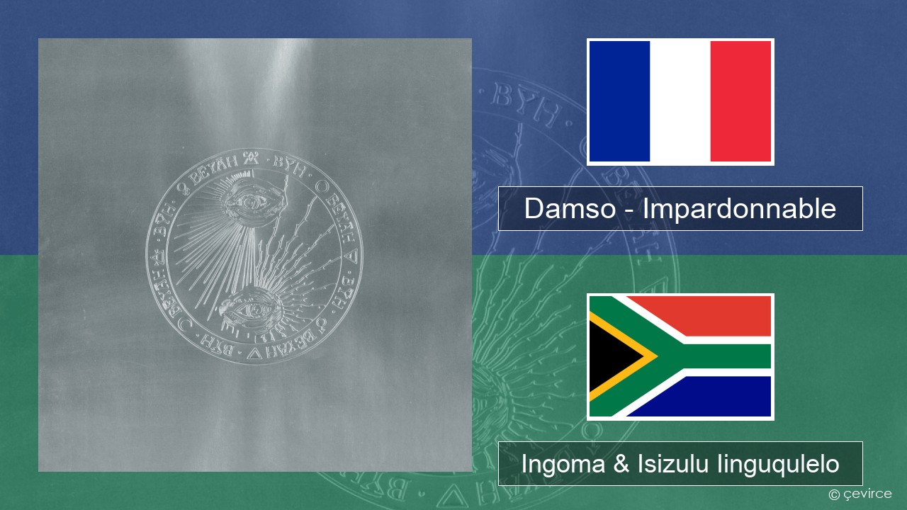 Damso – Impardonnable Isifrentshi Ingoma & Isizulu Iinguqulelo