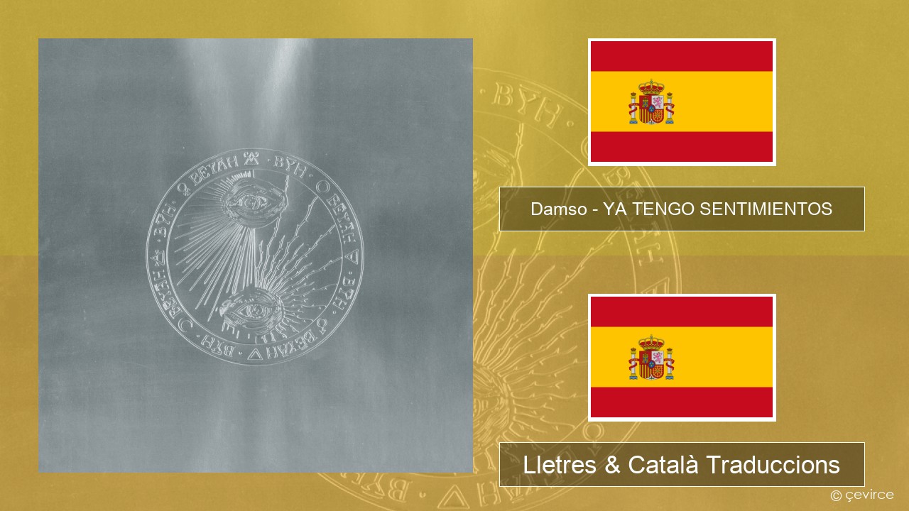 Damso – YA TENGO SENTIMIENTOS Espanyol Lletres & Català Traduccions
