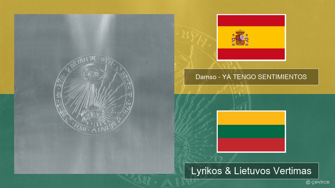 Damso – YA TENGO SENTIMIENTOS Ispanų Lyrikos & Lietuvos Vertimas