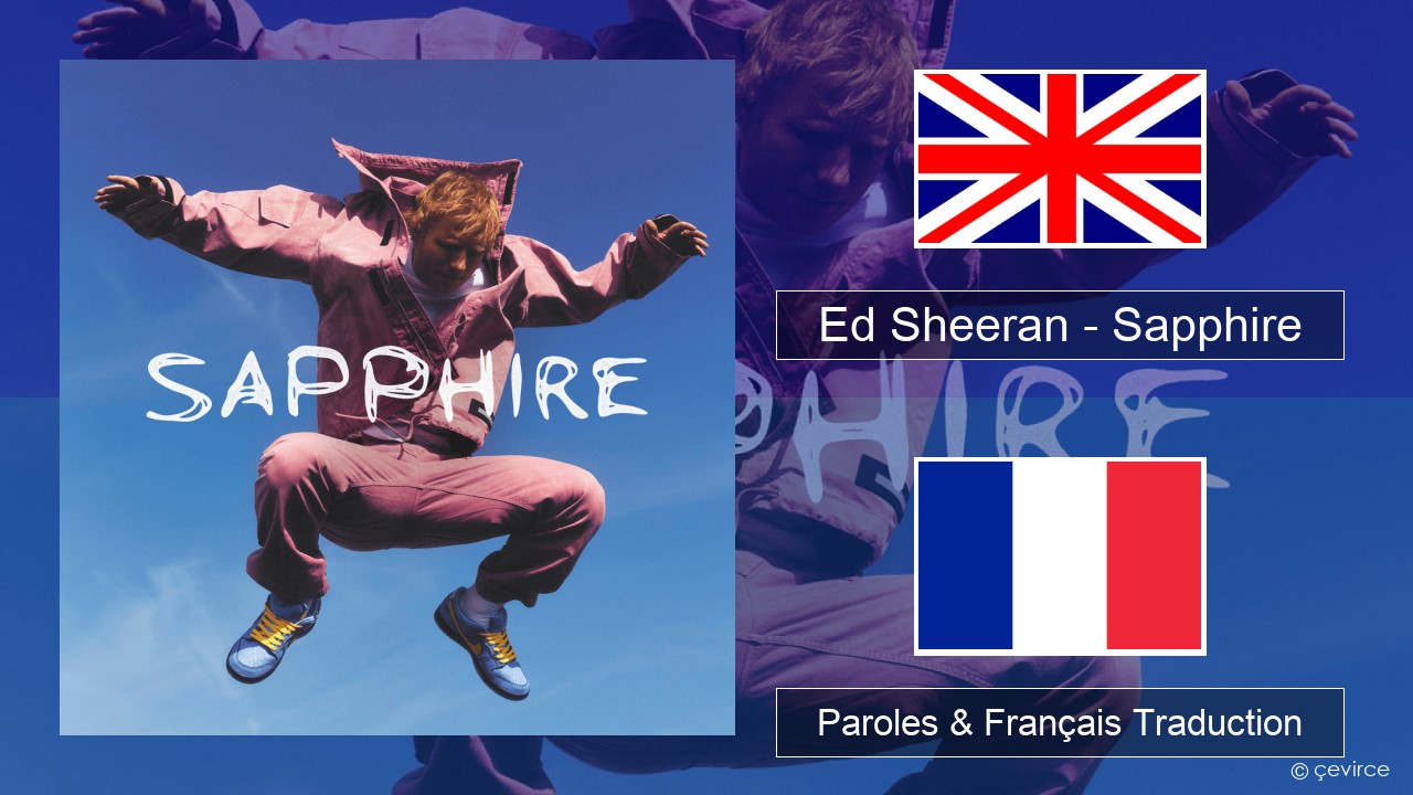 Ed Sheeran – Sapphire Anglais Paroles & Français Traduction