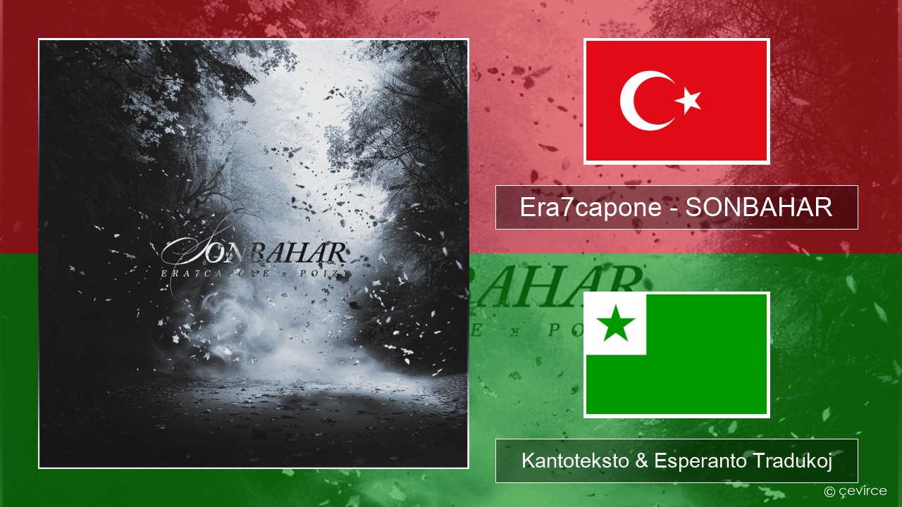 Era7capone – SONBAHAR Turka Kantoteksto & Esperanto Tradukoj