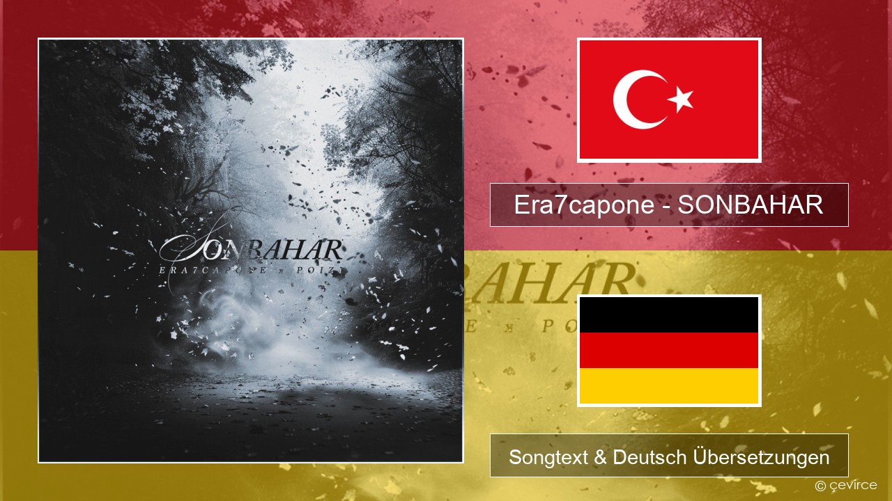 Era7capone – SONBAHAR Türkisch Songtext & Deutsch Übersetzungen