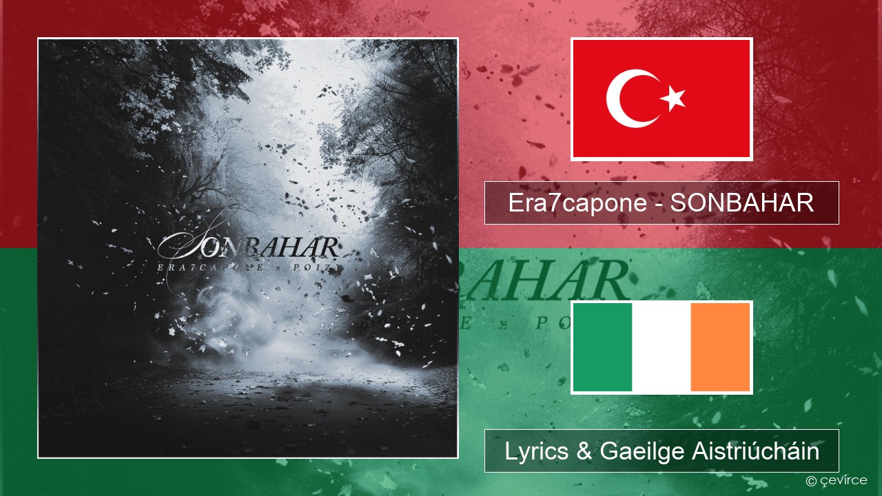 Era7capone – SONBAHAR Tuircis Lyrics & Gaeilge Aistriúcháin
