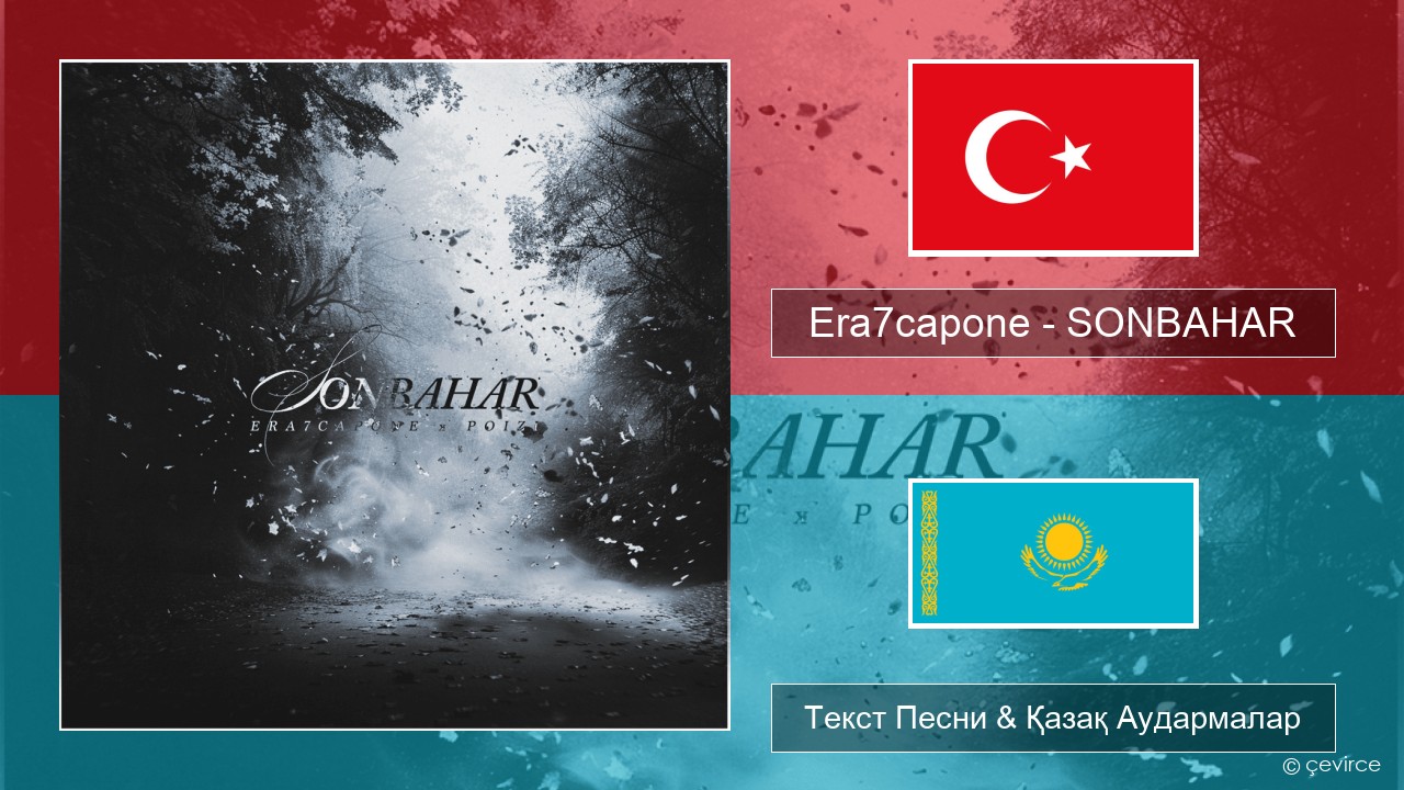 Era7capone – SONBAHAR Түрік Текст Песни & Қазақ Аудармалар