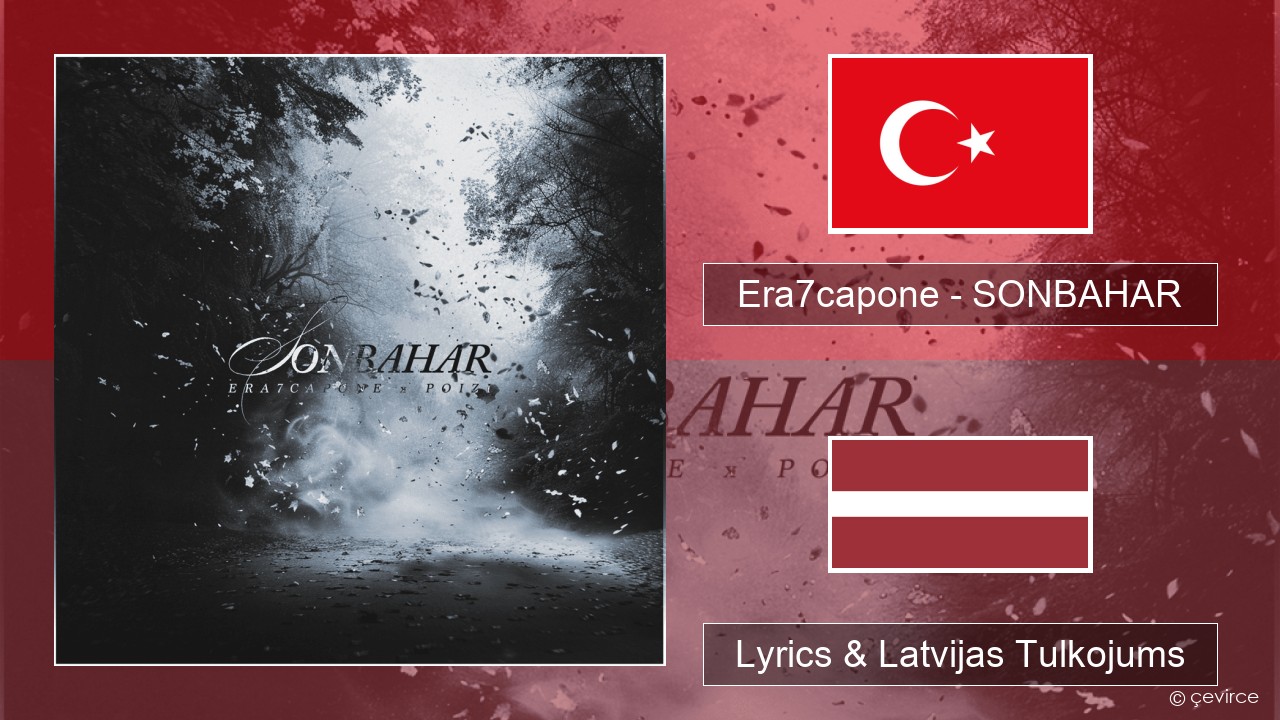 Era7capone – SONBAHAR Turcijas Lyrics & Latvijas Tulkojums