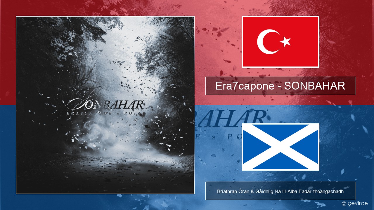 Era7capone – SONBAHAR Turcais Briathran Òran & Gàidhlig Na H-Alba Eadar-theangachadh