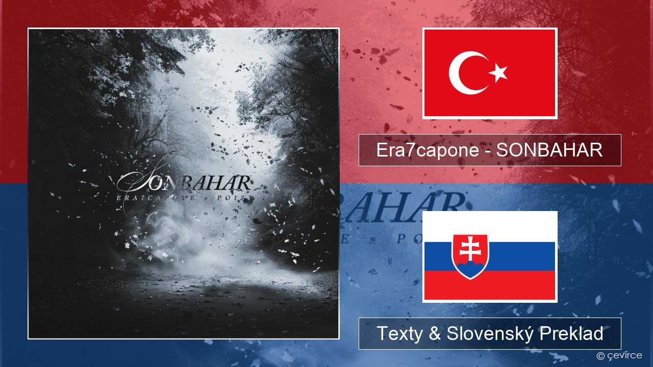 Era7capone – SONBAHAR Turecký Texty & Slovenský Preklad