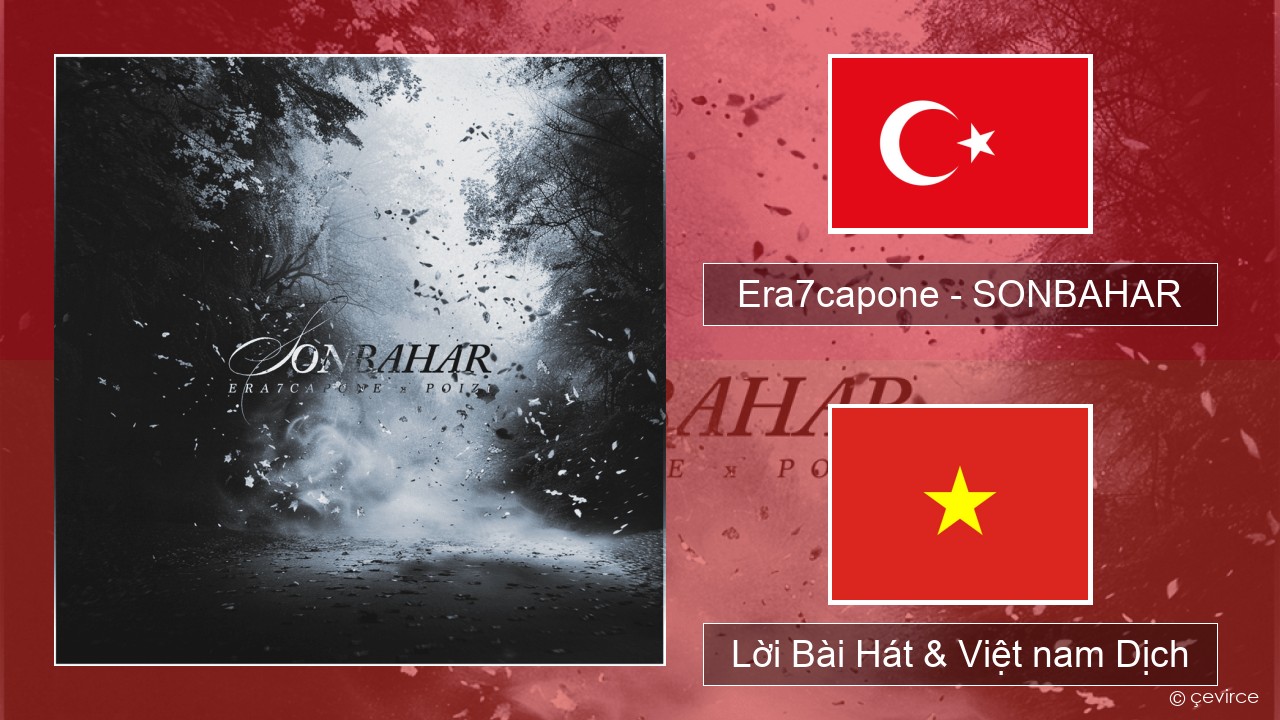 Era7capone – SONBAHAR Thổ nhĩ kỳ Lời Bài Hát & Việt nam Dịch