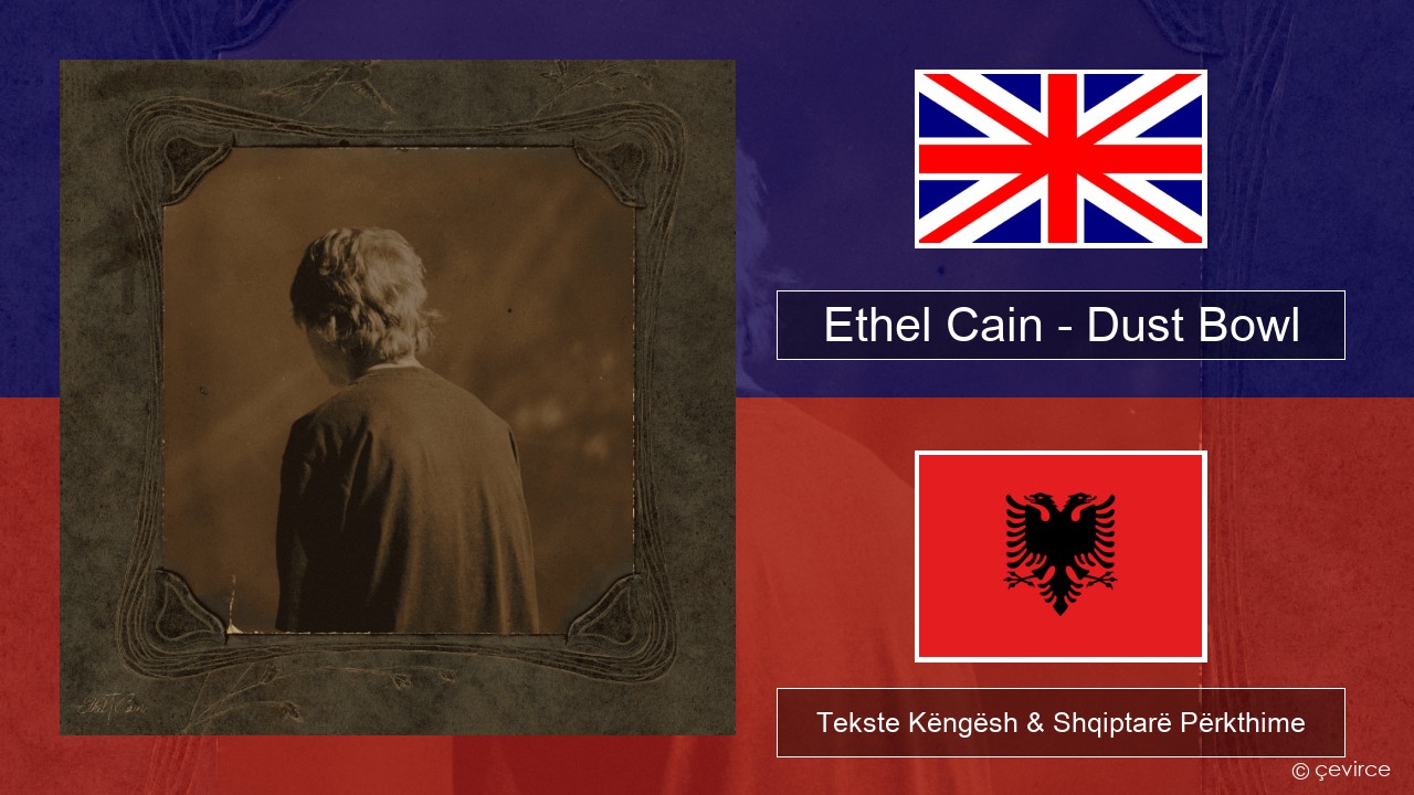 Ethel Cain – Dust Bowl Anglisht Tekste Këngësh & Shqiptarë Përkthime