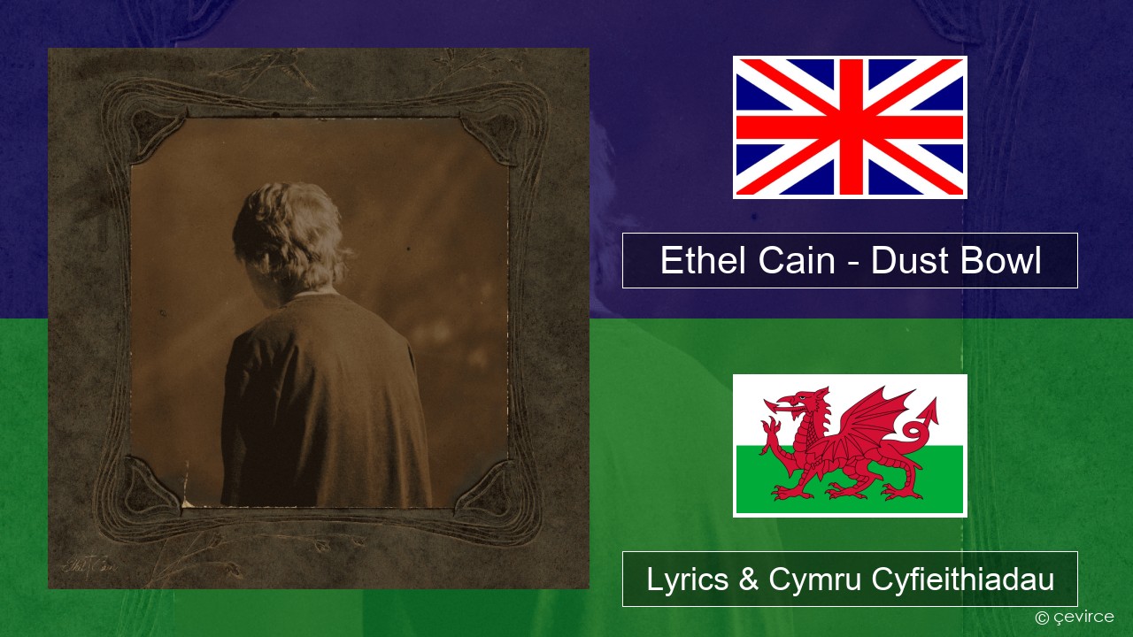 Ethel Cain – Dust Bowl Saesneg Lyrics & Cymru Cyfieithiadau